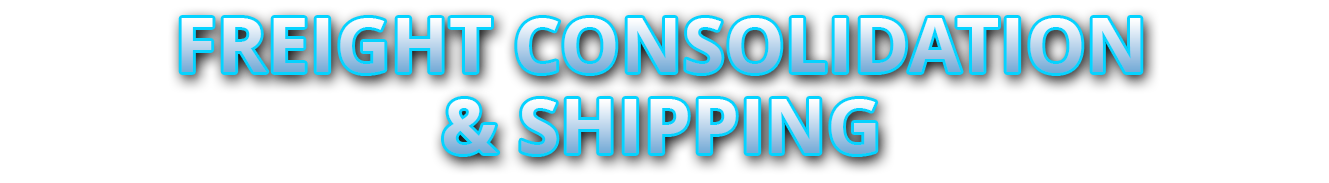 Freight Consolidation and Shipping