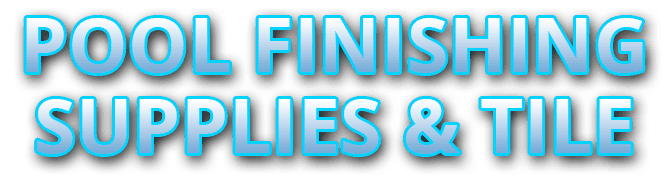 Pool Finishing Supplies & Tile